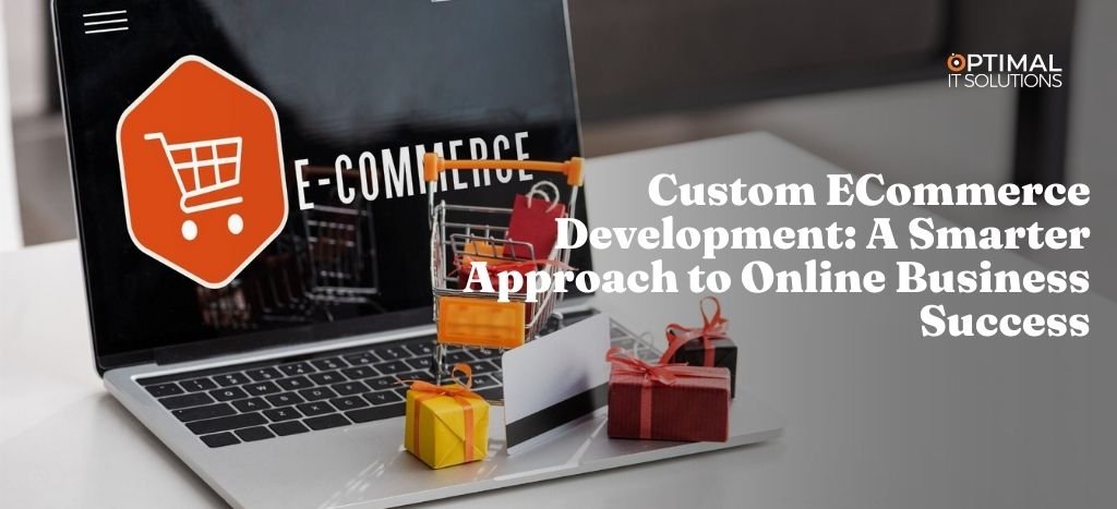 Custom Ecommerce Development